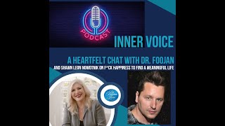 E390 – Inner Voice: A Heartfelt Chat with Dr. Foojan Zeine \u0026 Shawn Léon Nowotnik on F*CK HAPPINESS