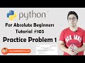 Practice Problem 1 (Easy) |  Python Tutorials For Absolute Beginners In Hindi #103