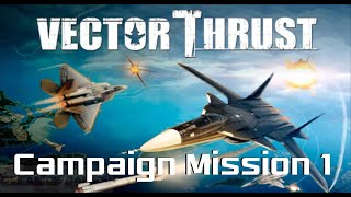 [Vector Thrust] Campaign Mission 1: No bug, no commentary, old missiles style