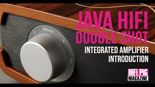 Java HiFi Double Shot Integrated Amplifier Introduction