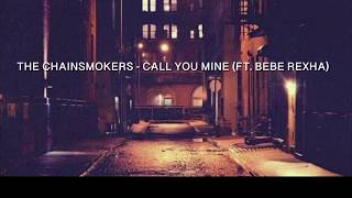 The Chainsmokers - Call You Mine Ft. Bebe Rexha ( Lirik Terjemah Bahasa Indonesia )