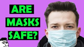 Are Masks Safe? (The RISKS)