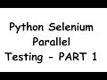 Python Selenium Parallel Testing using pytest - Part 1