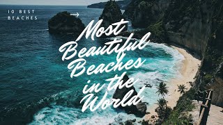 TOP 10 • Most beautiful BEACHES in the world