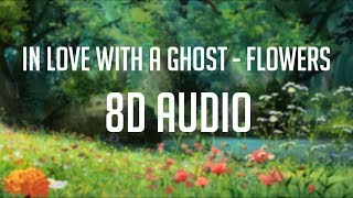 in love with a ghost ft. nori - flowers 「 8D Audio」✔