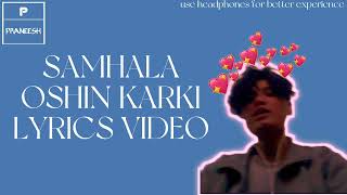 SAMHALA | OSHIN KARKI | @ClassXpresentation | LYRICS VIDEO | PRANEESH AATREYA