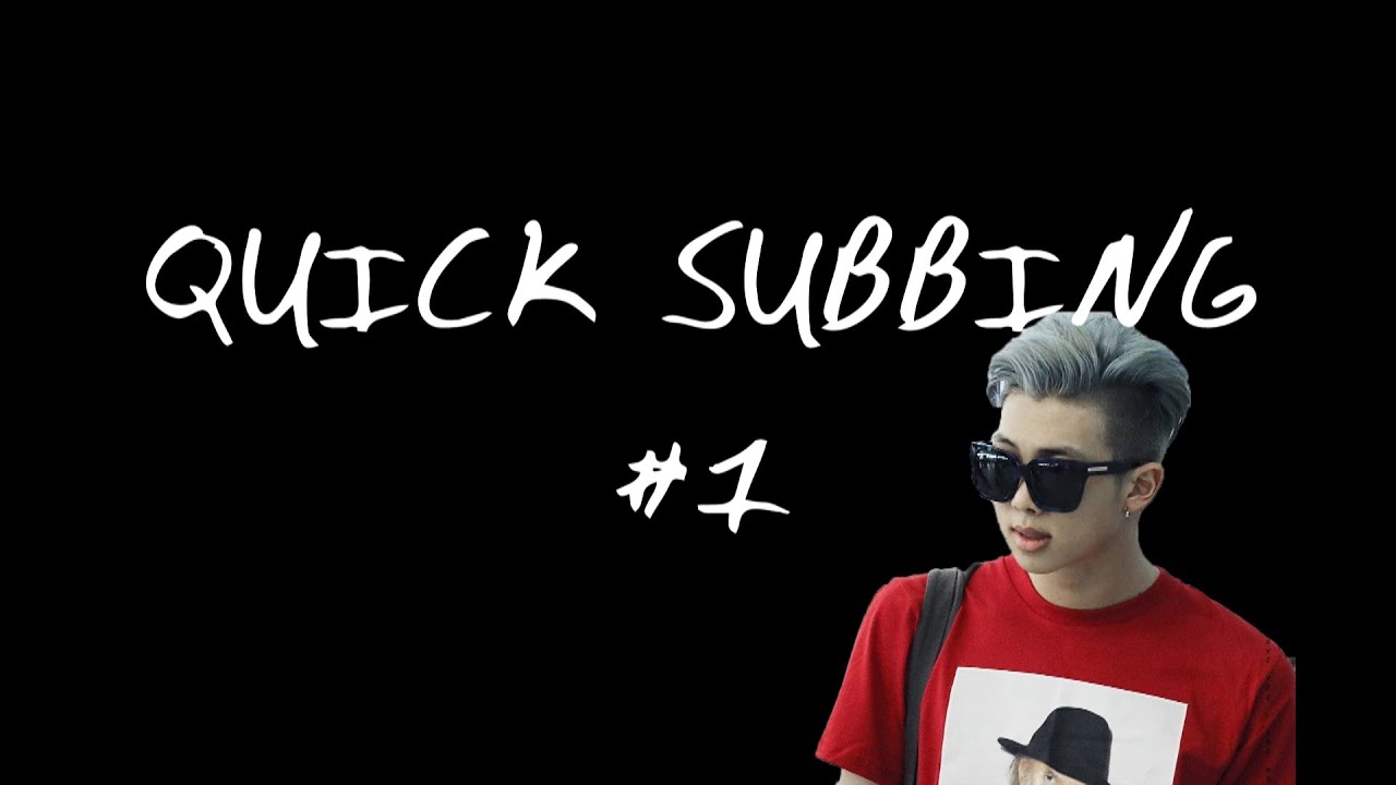 Quick Subbing 1 Youtube