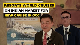 Resorts World Cruises on Indian market for new cruise in GCC