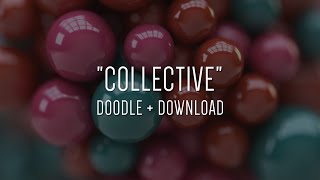 DOODLE+DOWNLOAD: Collective