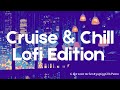 Chill Out With Lofi Playlist Mix & Cruse to our Lofi Edition