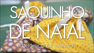 Dica de Sexta: Saquinho de Natal Rápido e Econômico (Tutorial Patchwork)