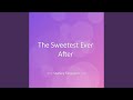 The Sweetest Ever After