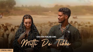 KAKA New Punjabi Song - Mitti De Tibbe (Lyrical Video) | Latest Punjabi Songs 2022 | Heart Hikes