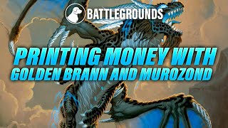 Printing Money with Golden Brann and Golden Murozond | Dogdog Hearthstone Battlegrounds