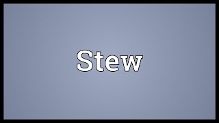 Stew Meaning