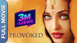 Provoked (Hindi) - Full Movie | Aishwarya Rai | Nandita Das | Naveen Andrews | Hollywood Movie