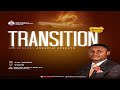 TRANSITION (3) || PROPHET ABRAHAM ADEBAYO || 12TH MAY, 2024.