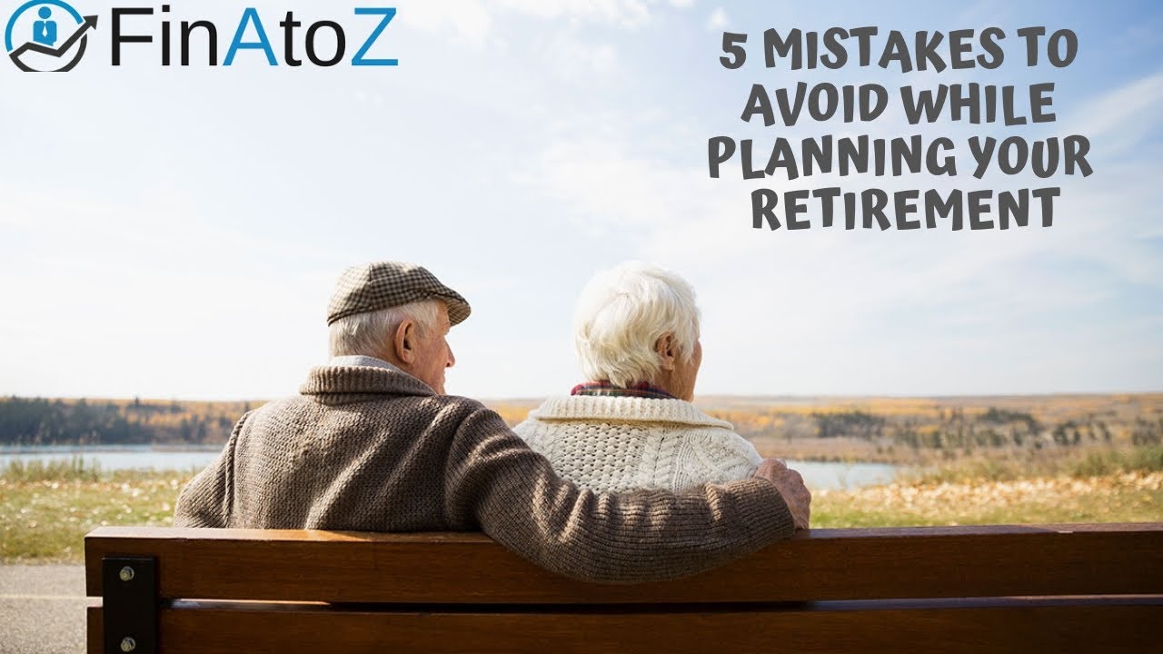 5 Mistakes To Avoid While Planning Your Retirement - YouTube