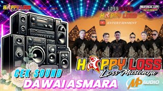 CEK SOUND - HAPPY LOSS - LOSS MUSIKNYA - DAWAI ASMARA