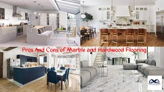 Pros And Cons of Marble and Hardwood Flooring | How to Choose the Right Floors