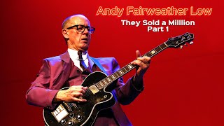 Andy Fairweather Low: They Sold a Million Part 1