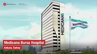 MediGence Partnered Hospital: Medicana Bursa Hospital