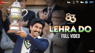 Lehra Do - Full Video | 83 | Ranveer Singh, Kabir Khan | Pritam, Arijit Singh, Kausar Munir