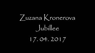 Zuzana Kronerova Jubillee