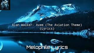 Alan Walker- Avem (The Aviation Theme) (Lyrics)