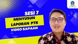 Sesi 7 - Menyusun Laporan Penelitian Tindakan Kelas (PTK).