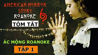 Tóm Tắt Phim American Horror Story 6 ✅ TRUYỆN KINH DỊ MỸ MÙA 6 PHẦN 1: Ác mộng Roanoke #NagiMovie