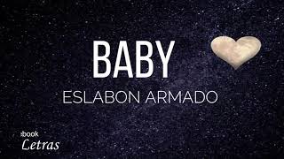 BABY - Eslabon Armado (Letra) (Lyrics)