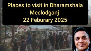 Places to visit in Dharamshala Meclodganj in Himachal Pradesh 22 Feburary 2025!! Tour guide!!