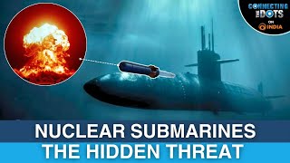 Nuclear Submarines Explained: The Ultimate Threat to Global Security | Connecting The Dots