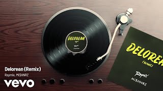 Raymix, MiSHNRZ - Delorean (Remix / Audio)