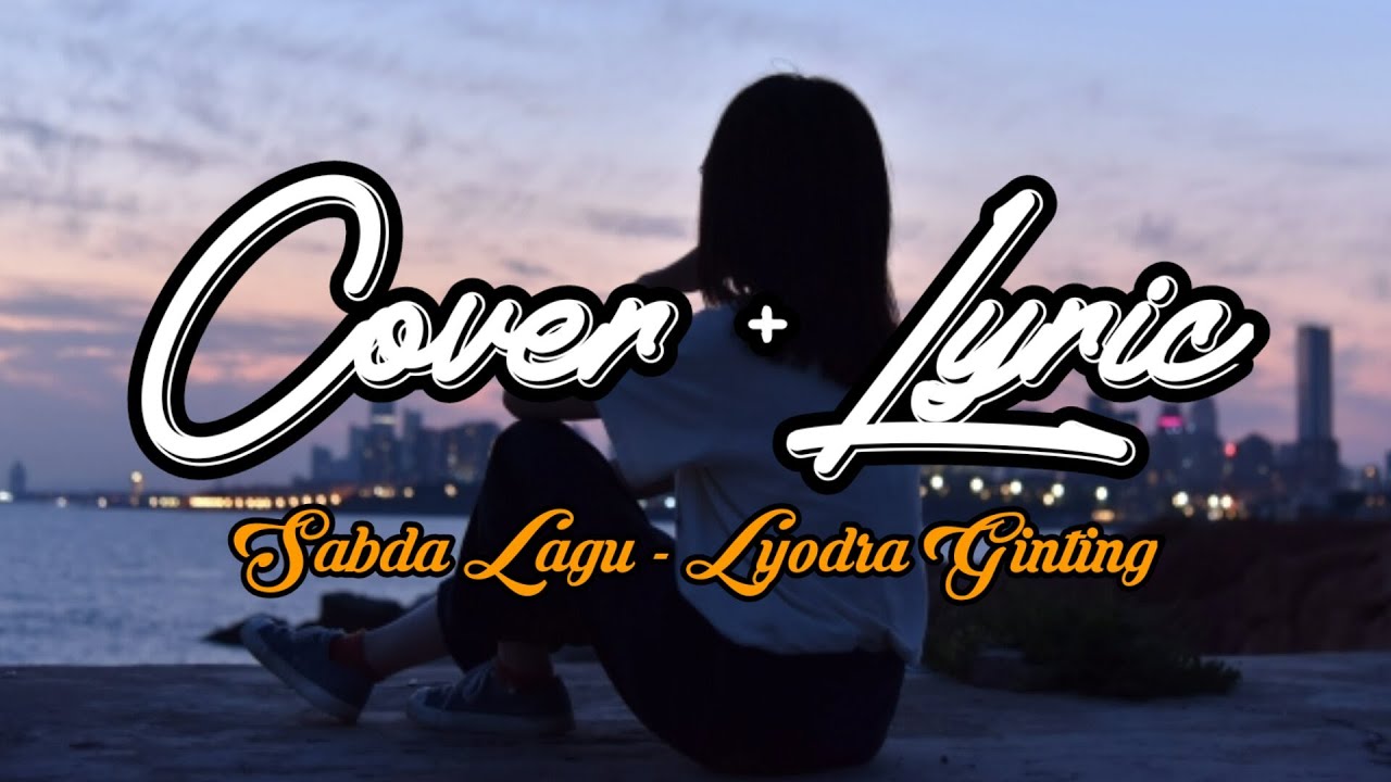 SABDA RINDU - Lyodra Ginting || Lyric + Cover - YouTube