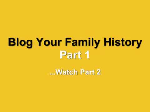 Part 1 How To Blog Your Family History - Genealogy Blogging - YouTube