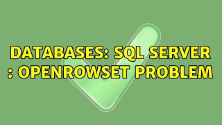 Databases: SQL Server : openrowset problem
