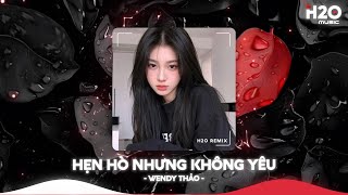 Hẹn Hò Nhưng Không Yêu Remix, Em Ghét Trái Tim Em Chỉ Là Một Trong Con Số🎼Nhạc Remix TikTok Hay 2026