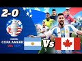 Argentina vs Canada All- Goals highlights 2-0 copa America 2024