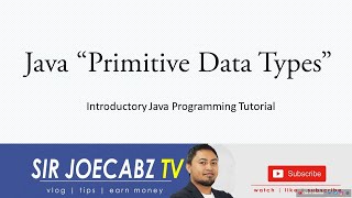 Java Programming Tutorial 3 - 8 Primitive Data Types #java @SirJoeCabzTV