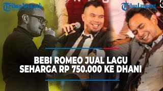 BEBI ROMEO JUAL LAGU SEHARGA RP 750.000 KE AHMAD DHANI  | @TRIBUNLAMPUNGNEWSVIDEO