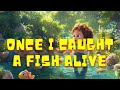 A.I. Tune Tons(Songs For Kids | NURSERY RHYMES) - Once I Caught A Fish Alive #songsforkids #童謡 #英文儿歌