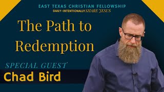 The Path to Redemption: Chad Bird's Personal Testimony