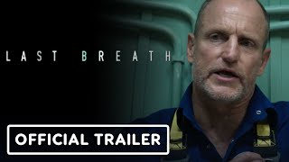 Last Breath - Official Trailer (2025) Woody Harrelson, Simu Liu, Cliff Curtis