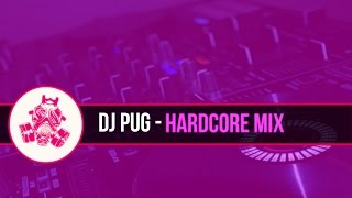 DJ PUG - Hardcore Mix (February 2017)