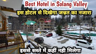 best hotel in solang valley manali | budget hotel in solang valley manali | cheap hotel in manali