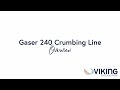 Gaser 240 Crumbing Line Overview