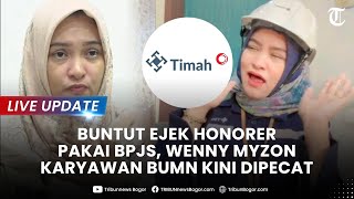 🔴LIVE UPDATE: NASIB WENNY MYZON Karyawan BUMN Hina Honorer Pakai BPJS, Akhirnya Dipecat PT Timah