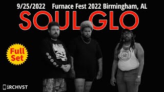 2022-09.25 Soul Glo @ Furnace Fest 2022 (Birmingham, AL) | [FULL SET]